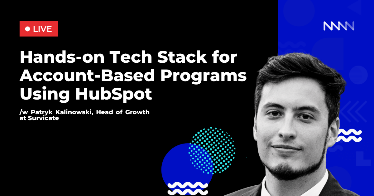 Hands-on Tech Stack for Account-Based Programs Using HubSpot